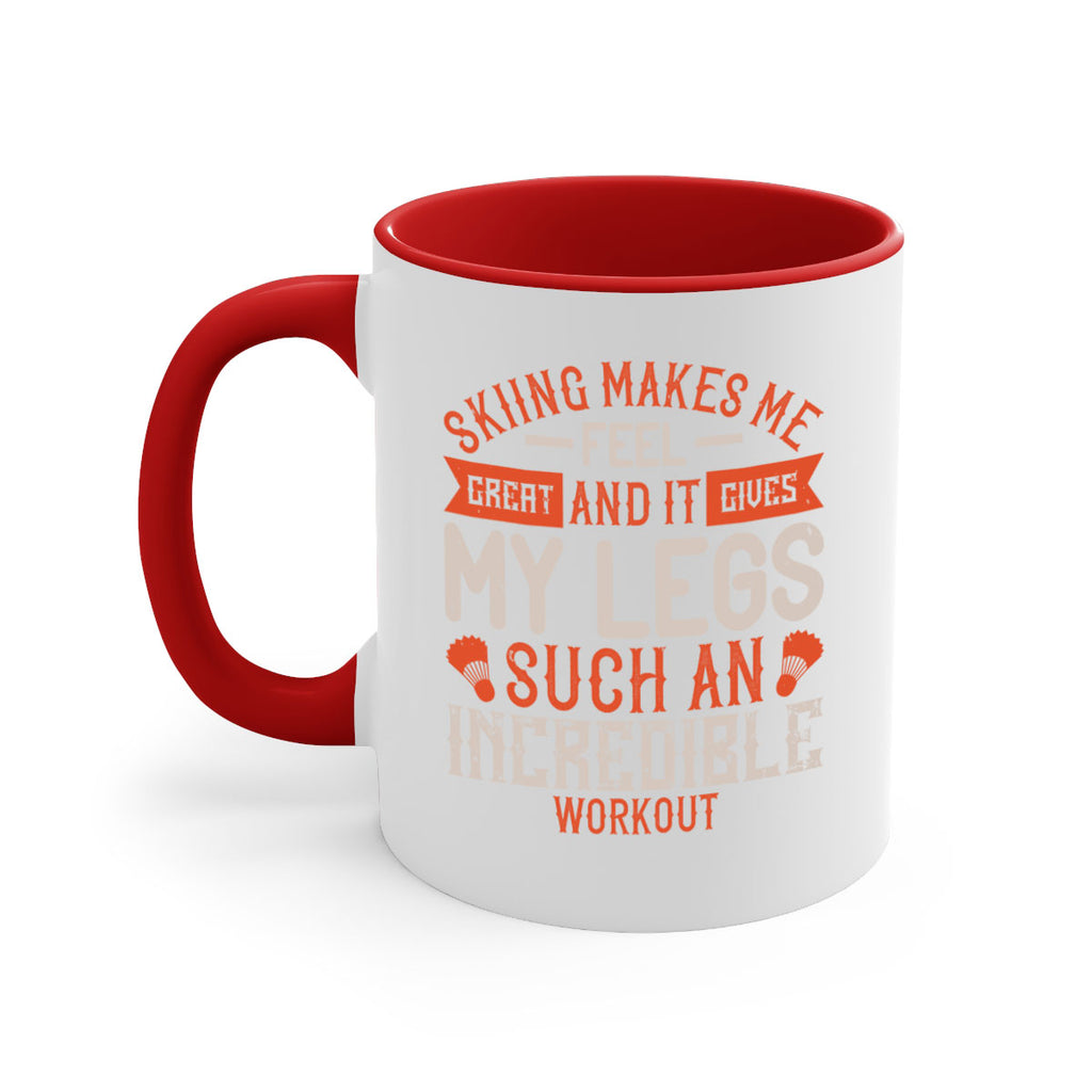 Skiing makes me feel great and it gives my legs such an incredible workout 478#- ski-Mug / Coffee Cup