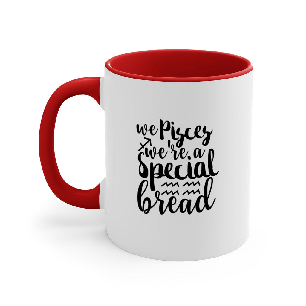 We pisces Were A Special Bread 557#- zodiac-Mug / Coffee Cup