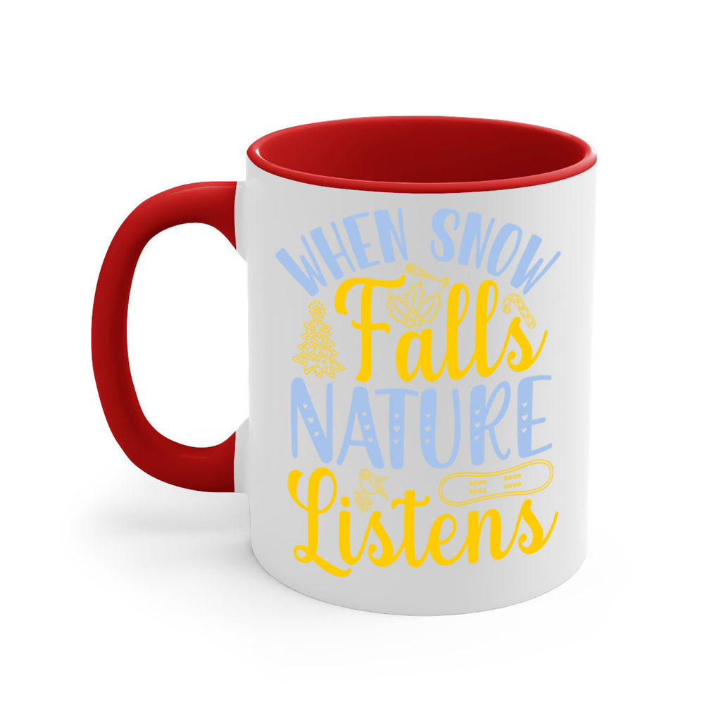 When snow falls nature listens481#- winter-Mug / Coffee Cup