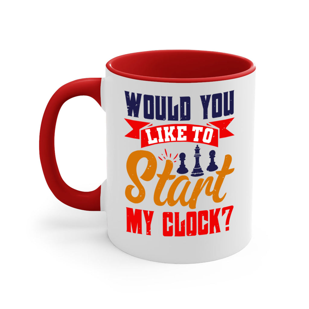 Would you like to start my clock 12#- chess-Mug / Coffee Cup