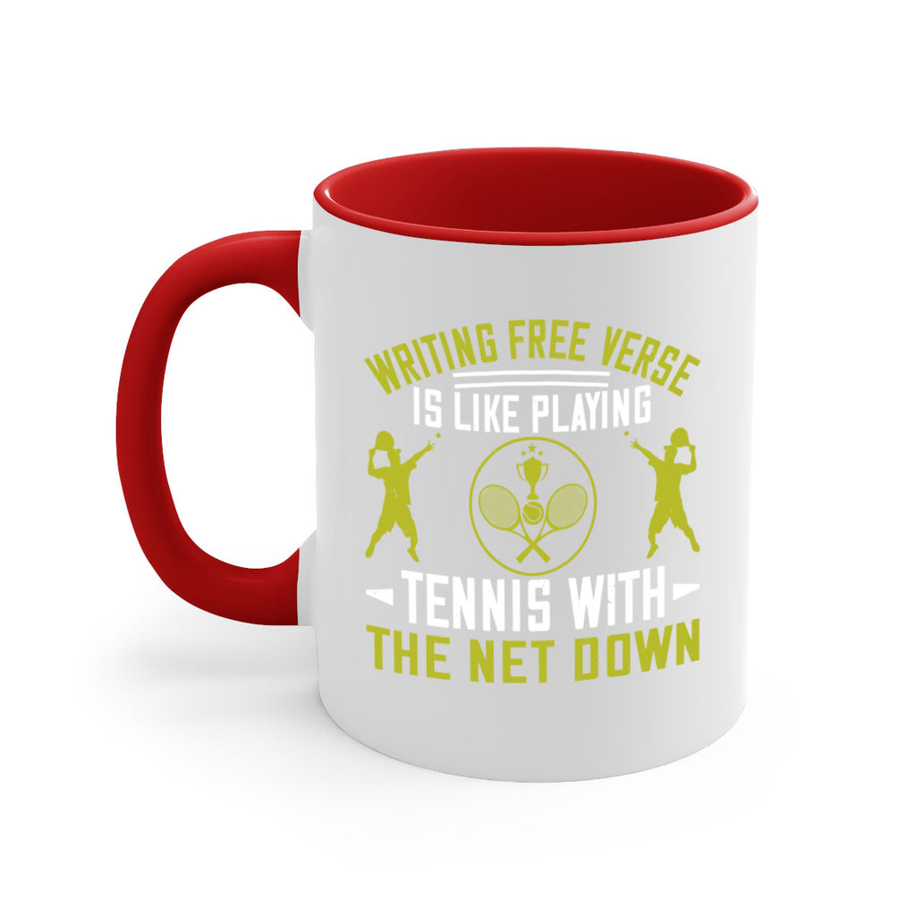 Writing free verse is like playing tennis with the net down 24#- tennis-Mug / Coffee Cup