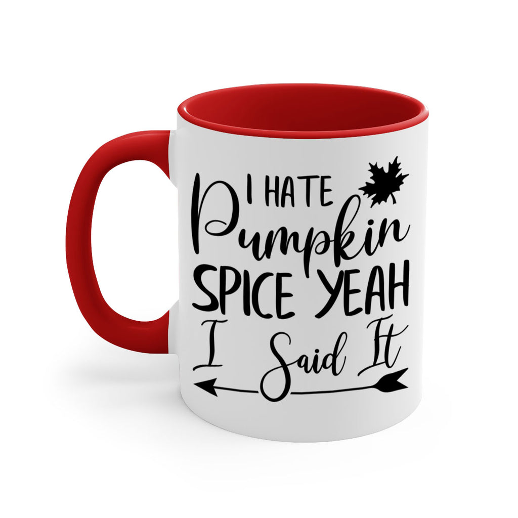 i hate pumpkin spice yeah i said it 324#- fall-Mug / Coffee Cup