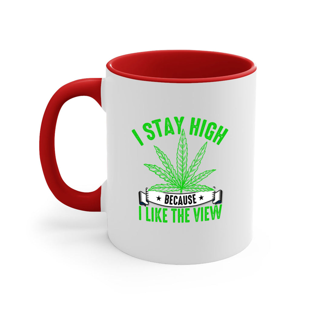 i stay high because i like the view 132#- marijuana-Mug / Coffee Cup