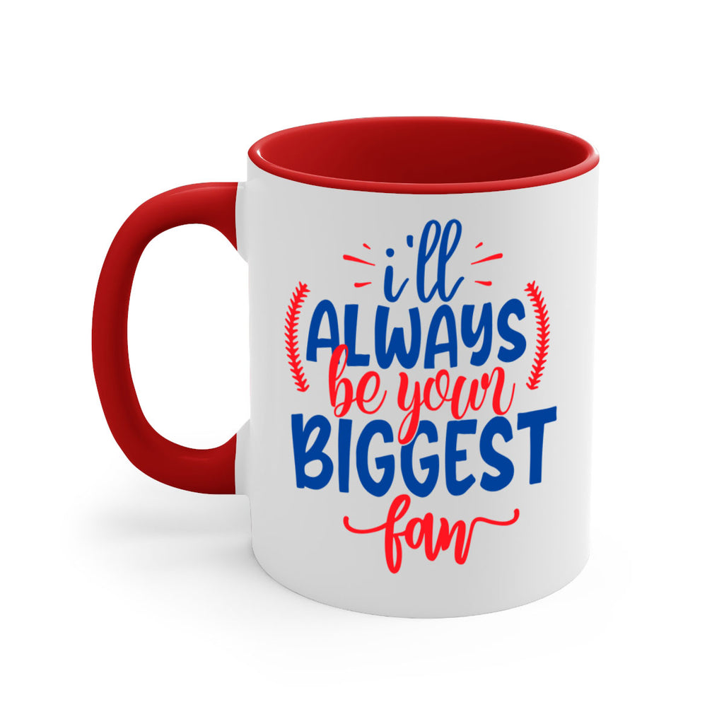 ill always be your biggest fan 2073#- baseball-Mug / Coffee Cup