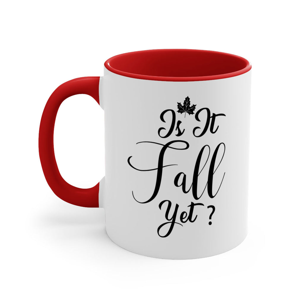 is it fall yet 355#- fall-Mug / Coffee Cup