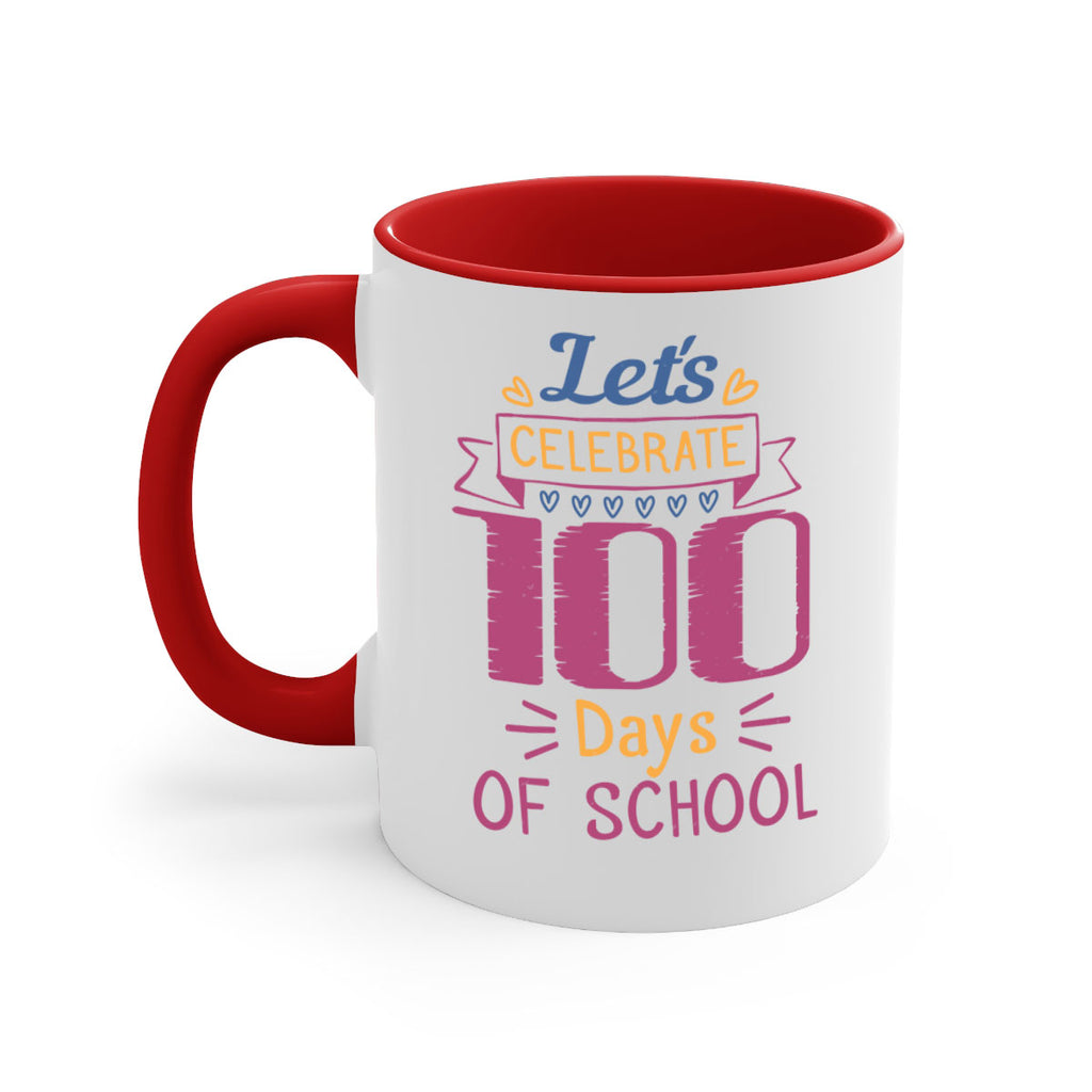 let's celebrate days of school 4#- 100 days-Mug / Coffee Cup