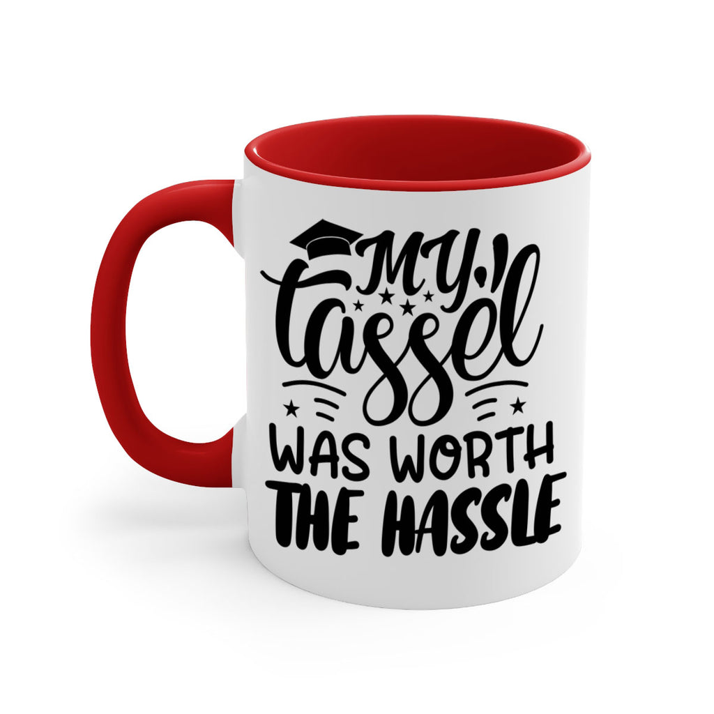 my tassel was worth the hassle 5#- graduation-Mug / Coffee Cup