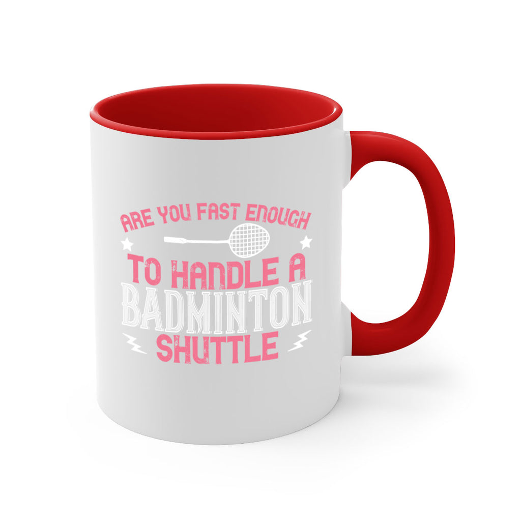 Are you fast enough to handle a badminton 1846#- badminton-Mug / Coffee Cup