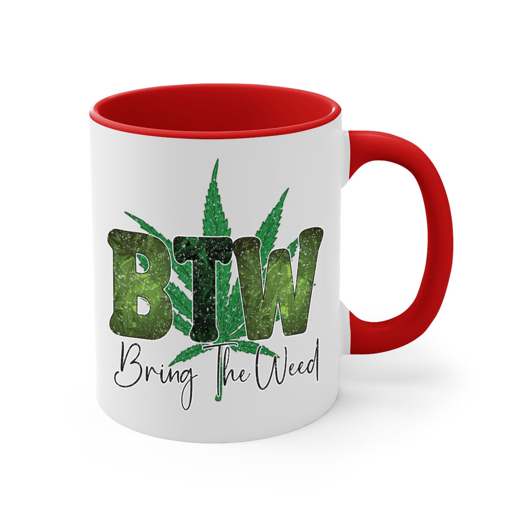 Btw Bring The Weed Sublimation 22#- marijuana-Mug / Coffee Cup