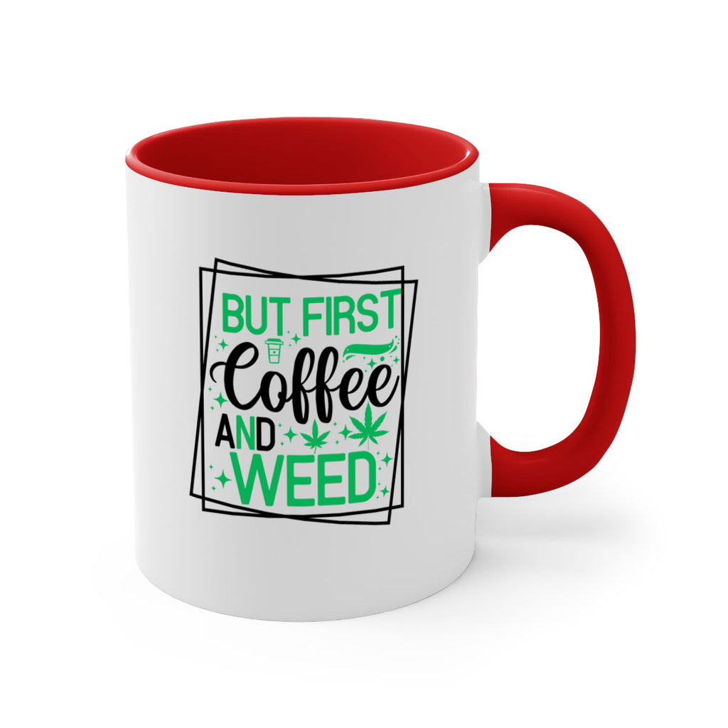 But First Coffee And Weed 25#- marijuana-Mug / Coffee Cup