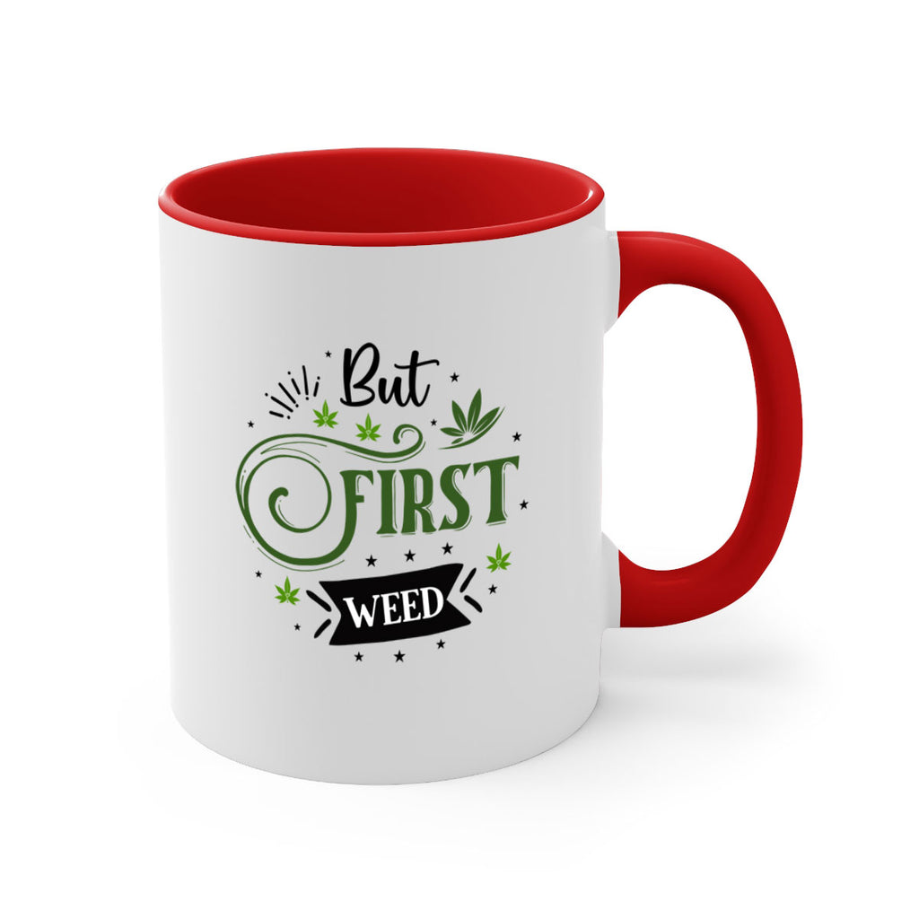 But First Weed 31#- marijuana-Mug / Coffee Cup