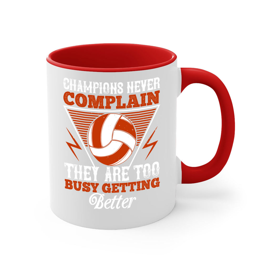 Champions never complain they are too busy getting better Style 1398#- volleyball-Mug / Coffee Cup