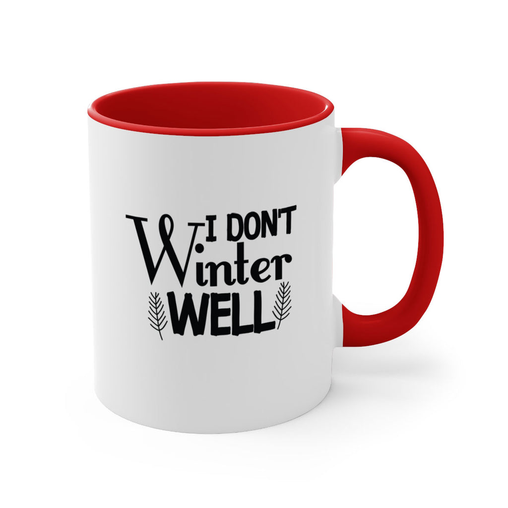 I Dont Winter Well 222#- winter-Mug / Coffee Cup