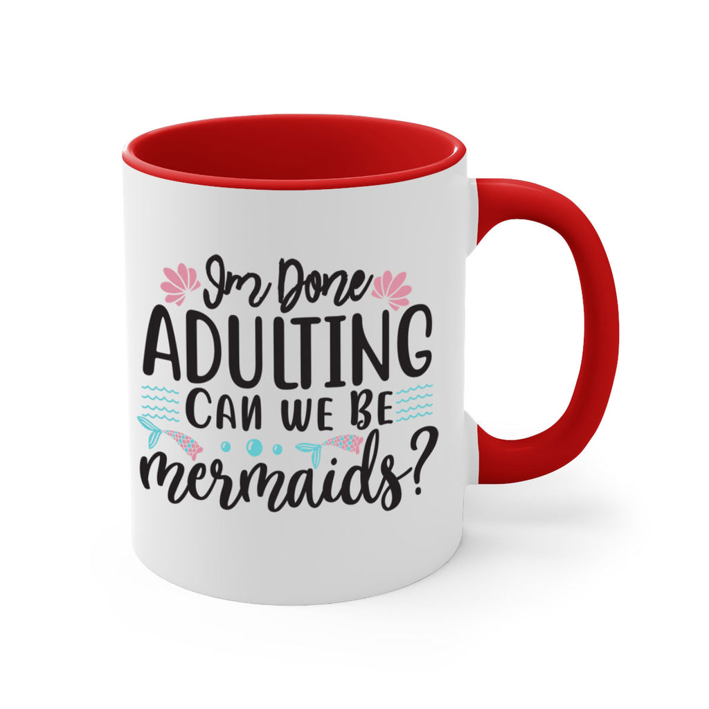 Im Done Adulting 247#- mermaid-Mug / Coffee Cup