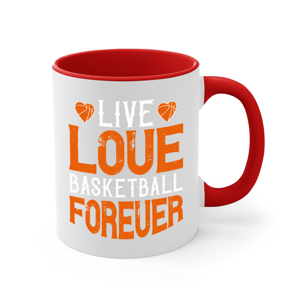 Live love basketball forever 793#- basketball-Mug / Coffee Cup