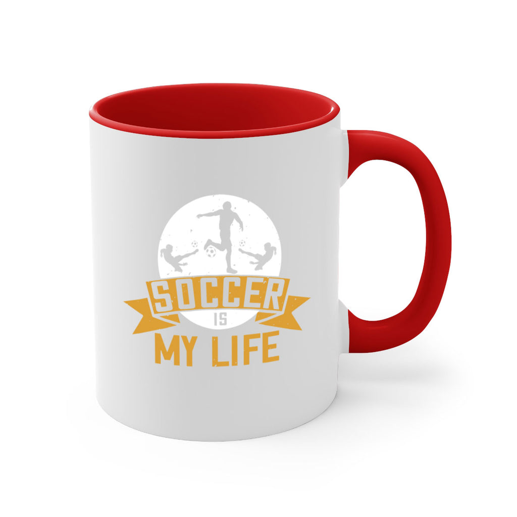 Soccer is my life 457#- soccer-Mug / Coffee Cup