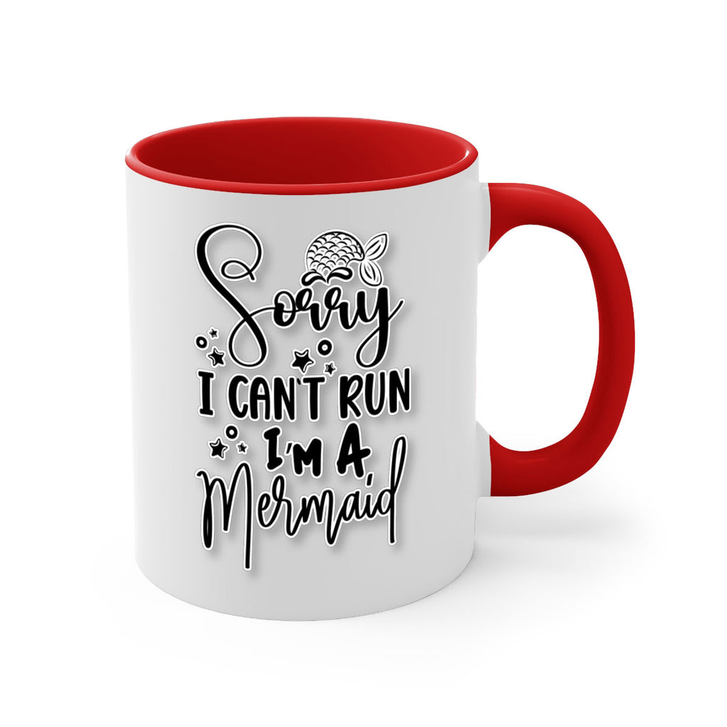Sorry I Cant Run Im 610#- mermaid-Mug / Coffee Cup