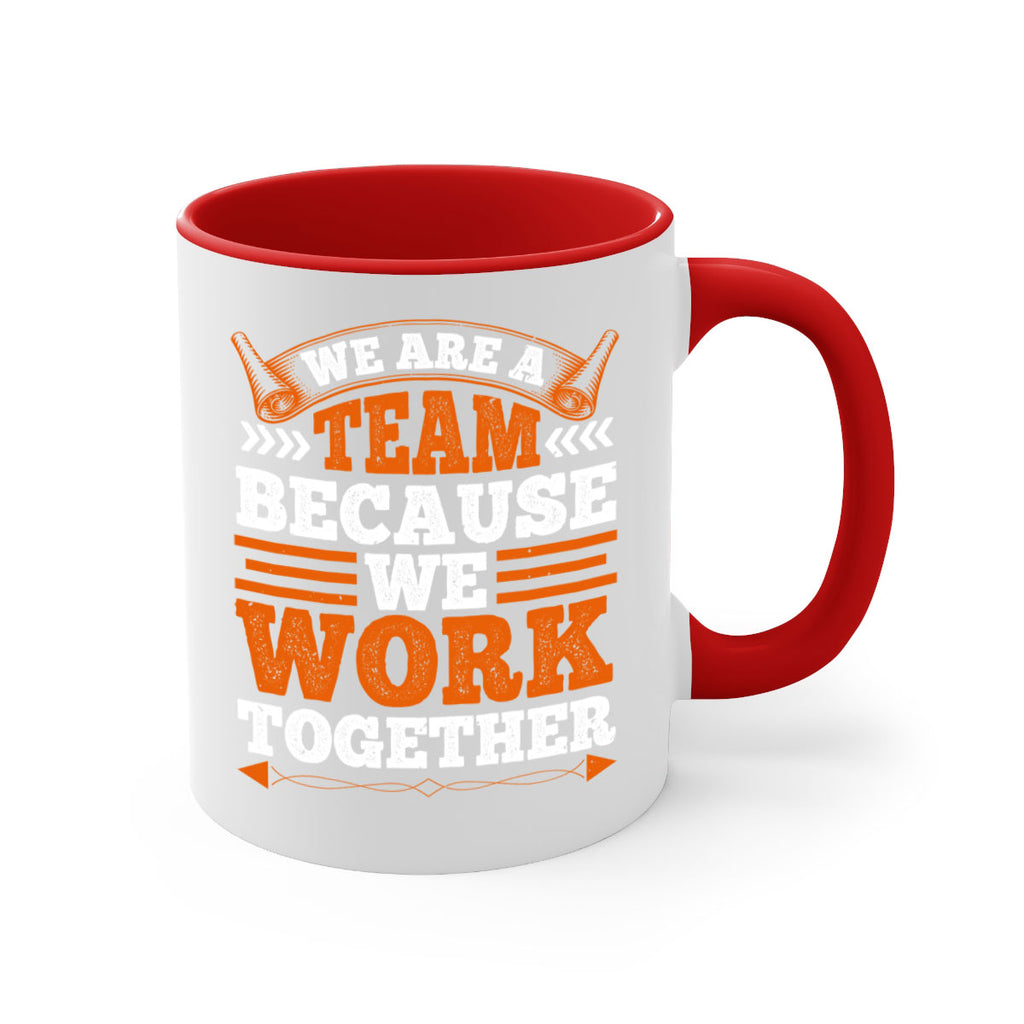 We are a team because we work together 1737#- basketball-Mug / Coffee Cup