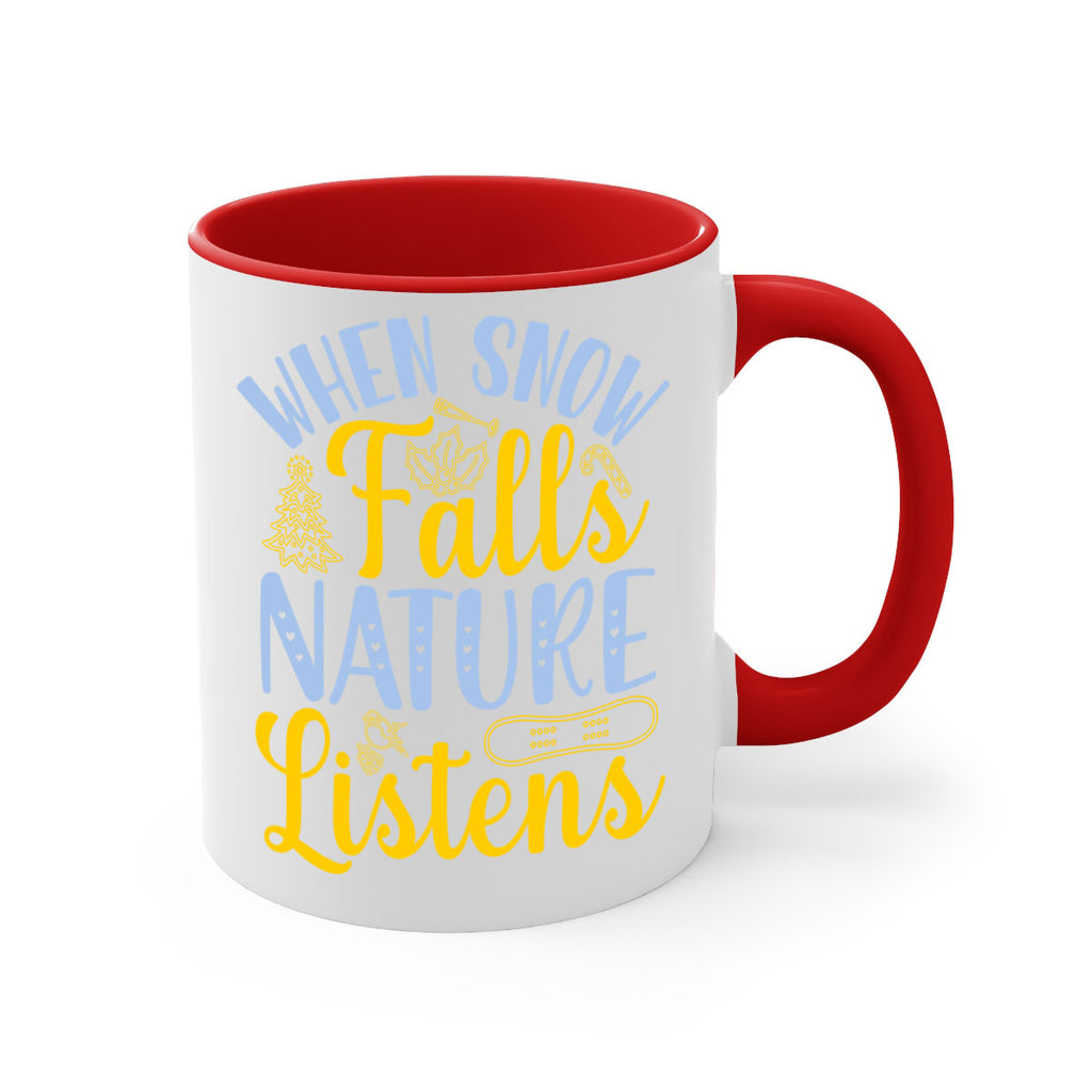 When snow falls nature listens481#- winter-Mug / Coffee Cup