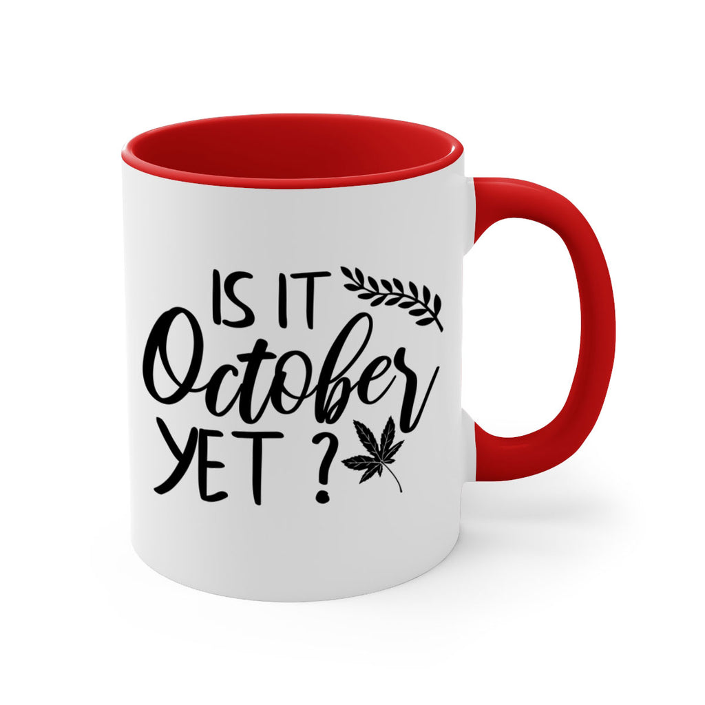 is it october yet 357#- fall-Mug / Coffee Cup