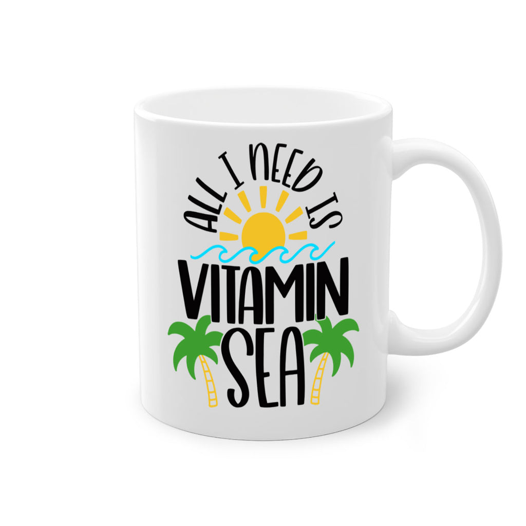 All I Need Is Vitamin Sea Style 56#- Summer-Mug / Coffee Cup