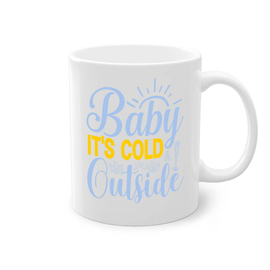 Baby its Cold Outside19#- winter-Mug / Coffee Cup