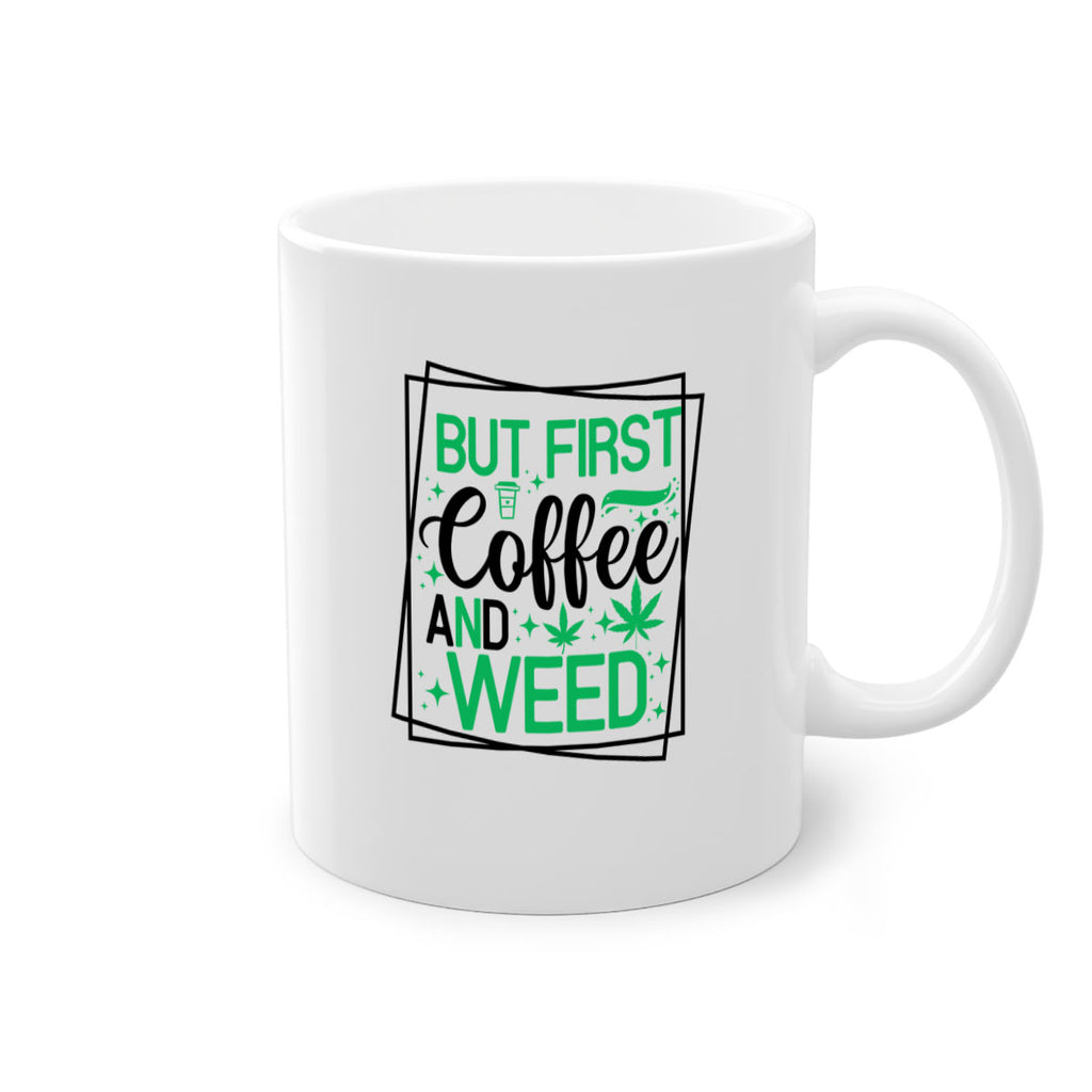 But First Coffee And Weed 25#- marijuana-Mug / Coffee Cup