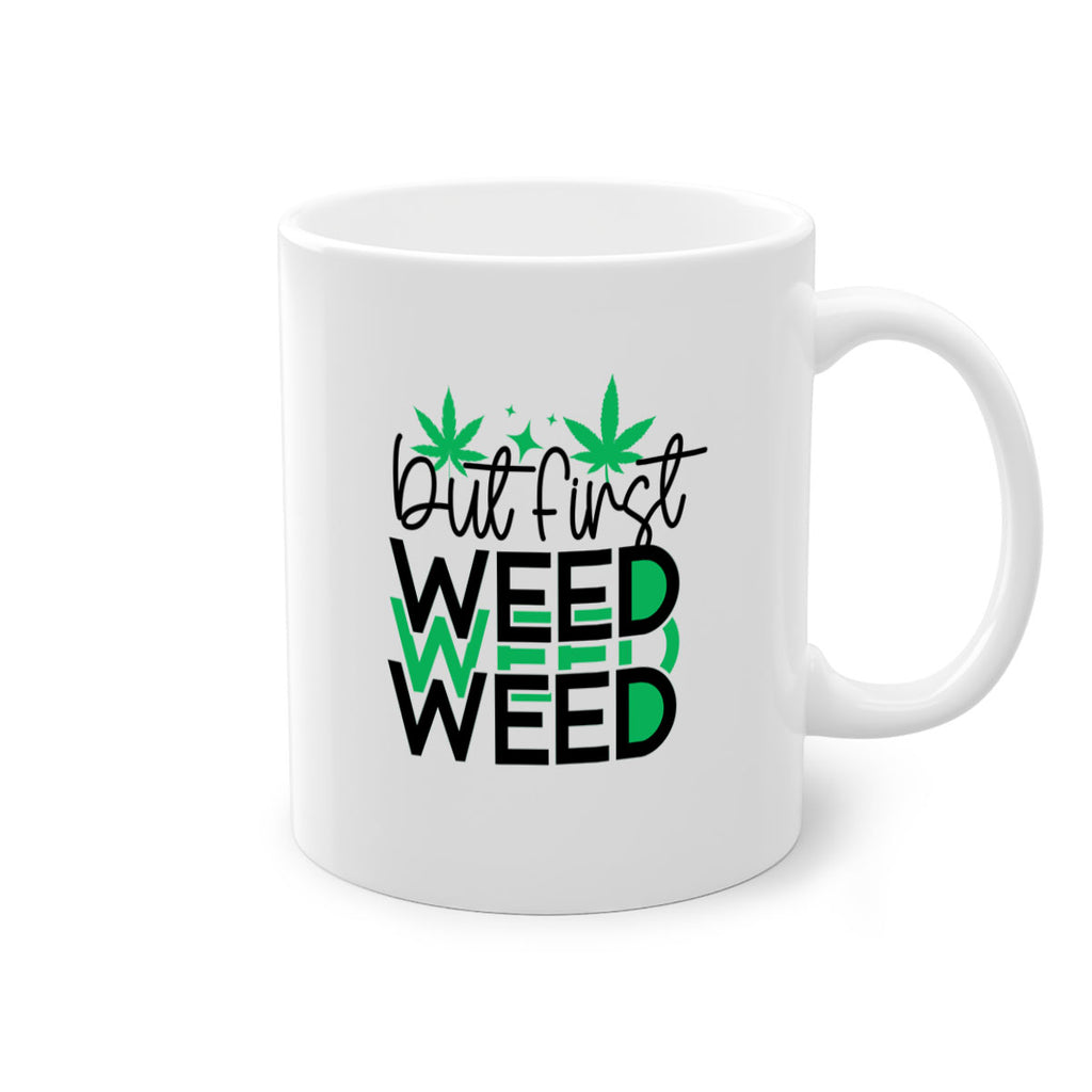 But First Weed 30#- marijuana-Mug / Coffee Cup