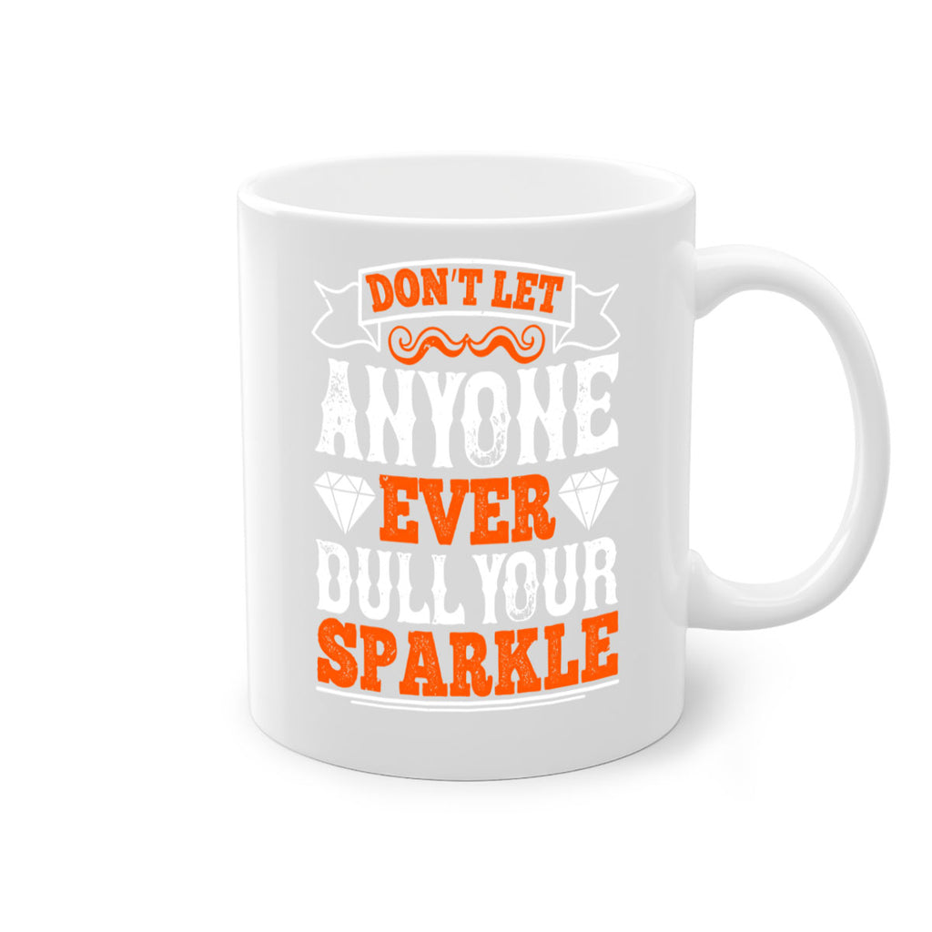 Don’t let anyone ever dull your sparkle 1553#- basketball-Mug / Coffee Cup