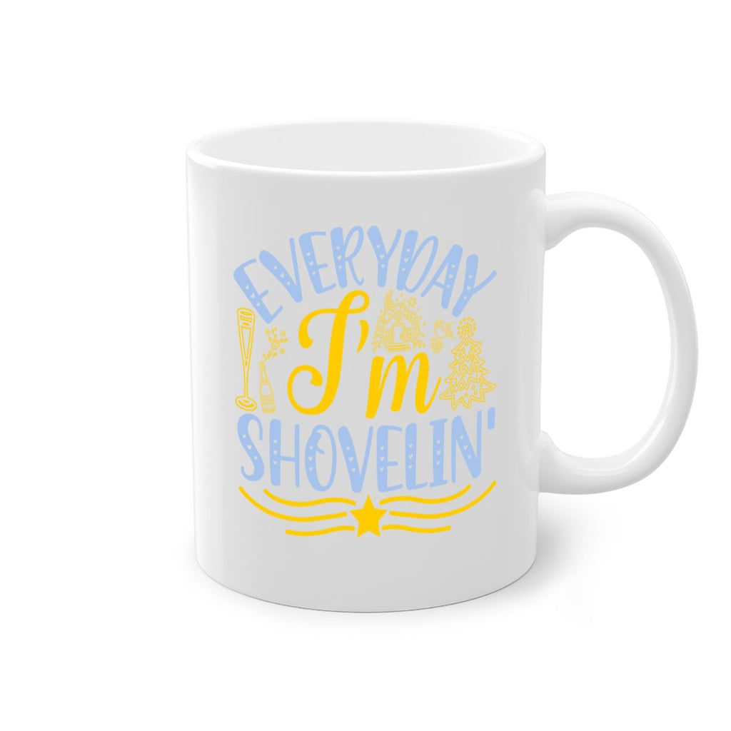 Everyday im shovelin102#- winter-Mug / Coffee Cup