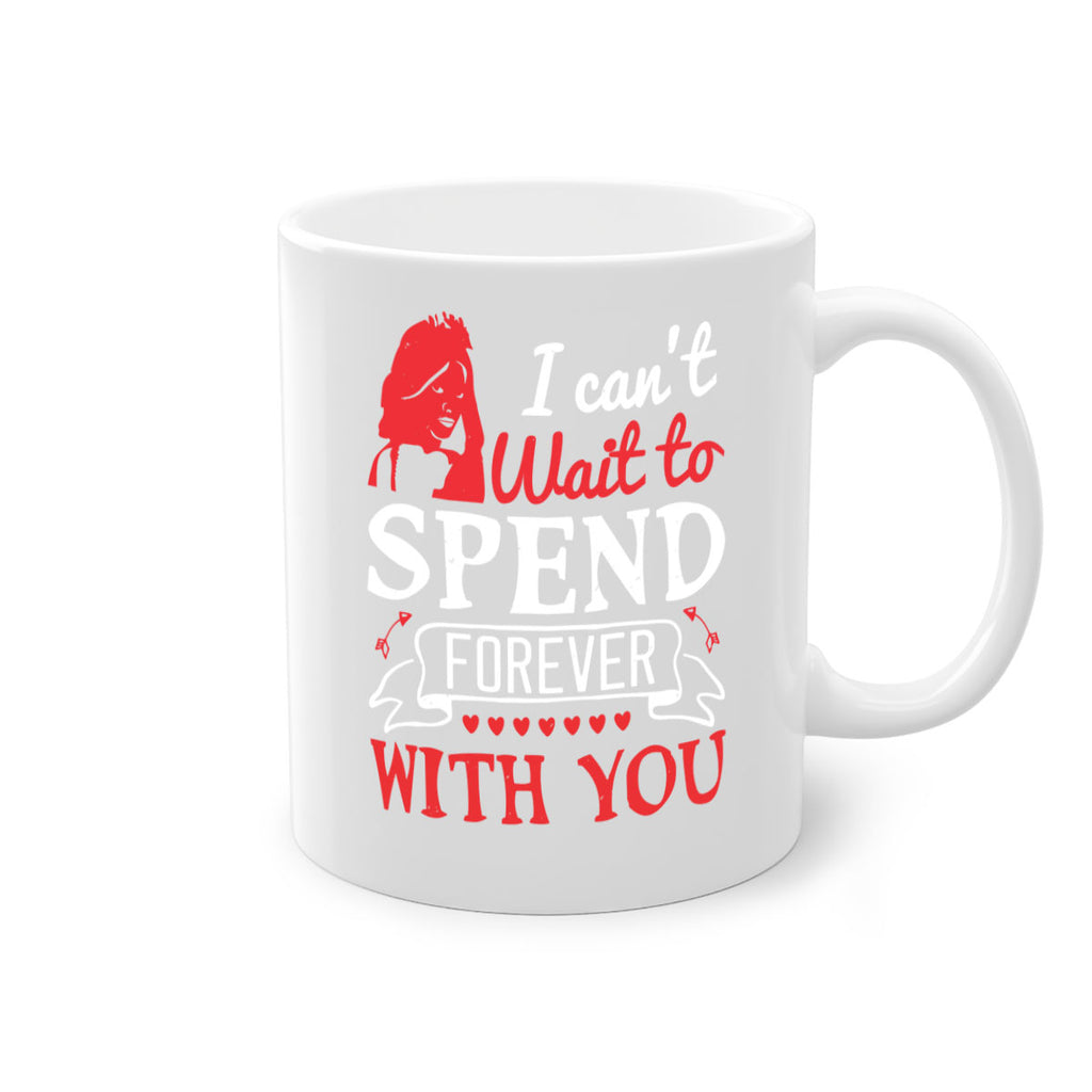I cant wait to spend forever with you 64#- bride-Mug / Coffee Cup