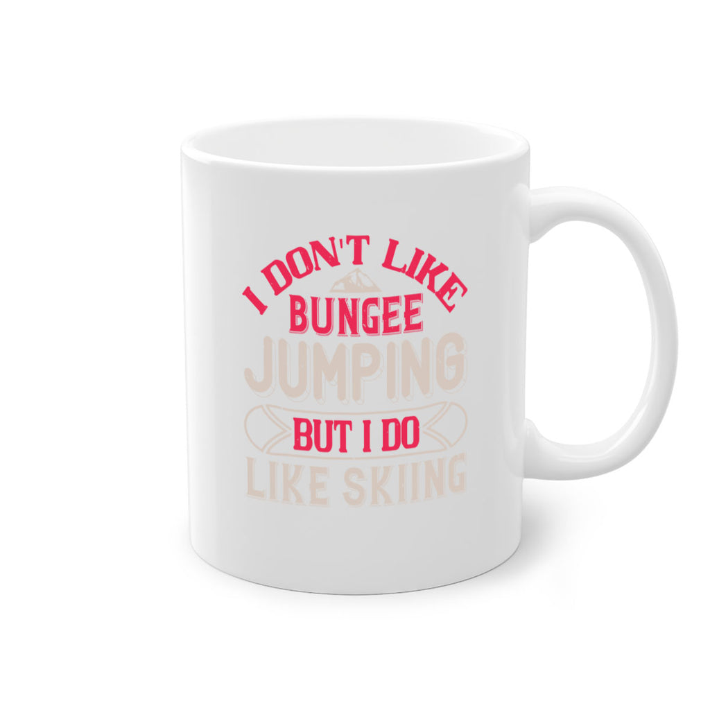 I dont like bungee jumping but I do like skiing 1143#- ski-Mug / Coffee Cup
