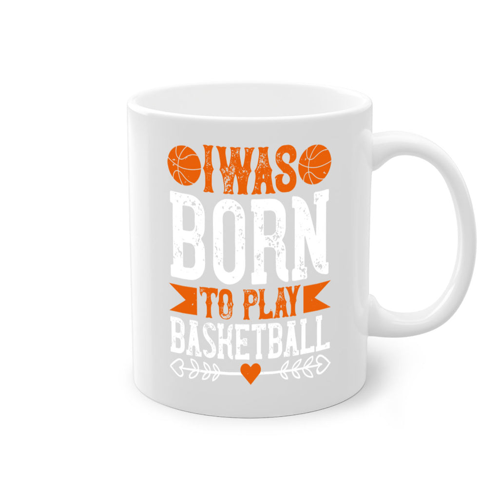 I was born to play basketball 2215#- basketball-Mug / Coffee Cup