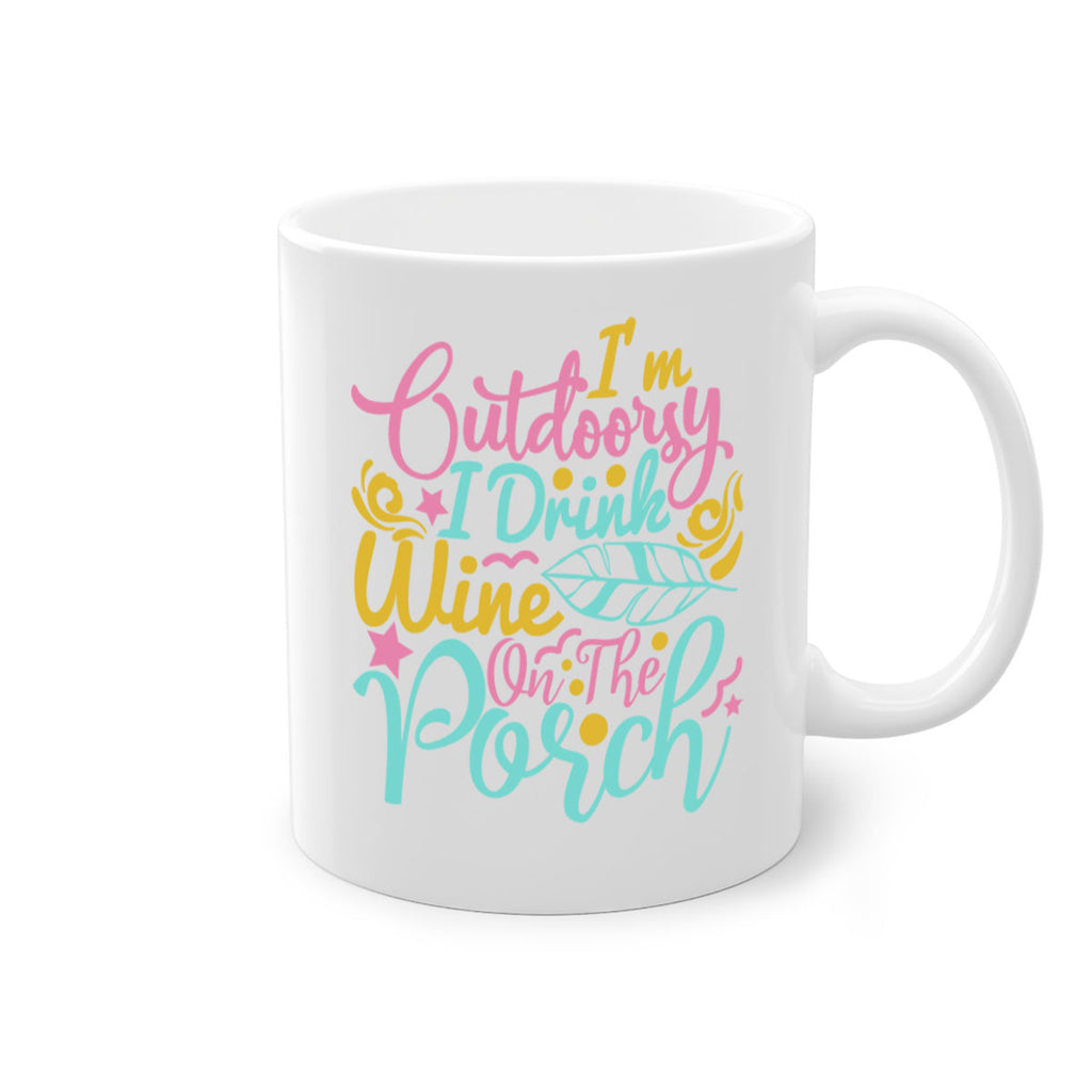 IM OUTDOORSY I DRINK WINE ON THE PORCH Style 61#- Summer-Mug / Coffee Cup