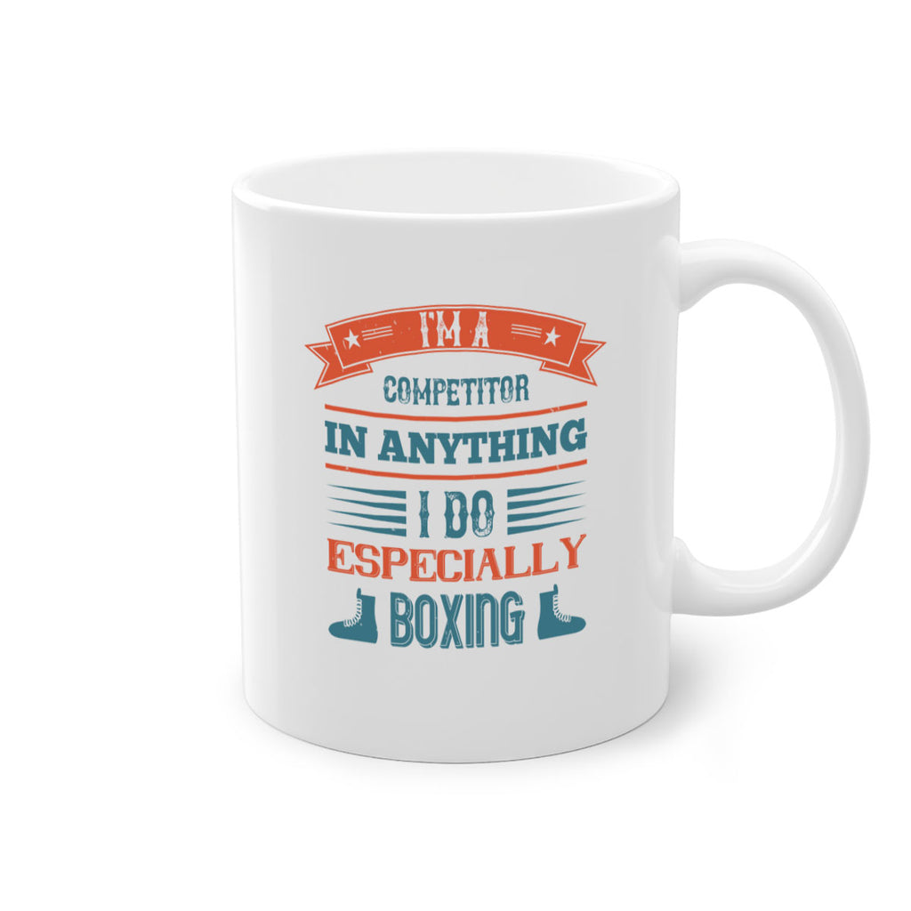 Im a competitor in anything I do especially boxing 1947#- boxing-Mug / Coffee Cup