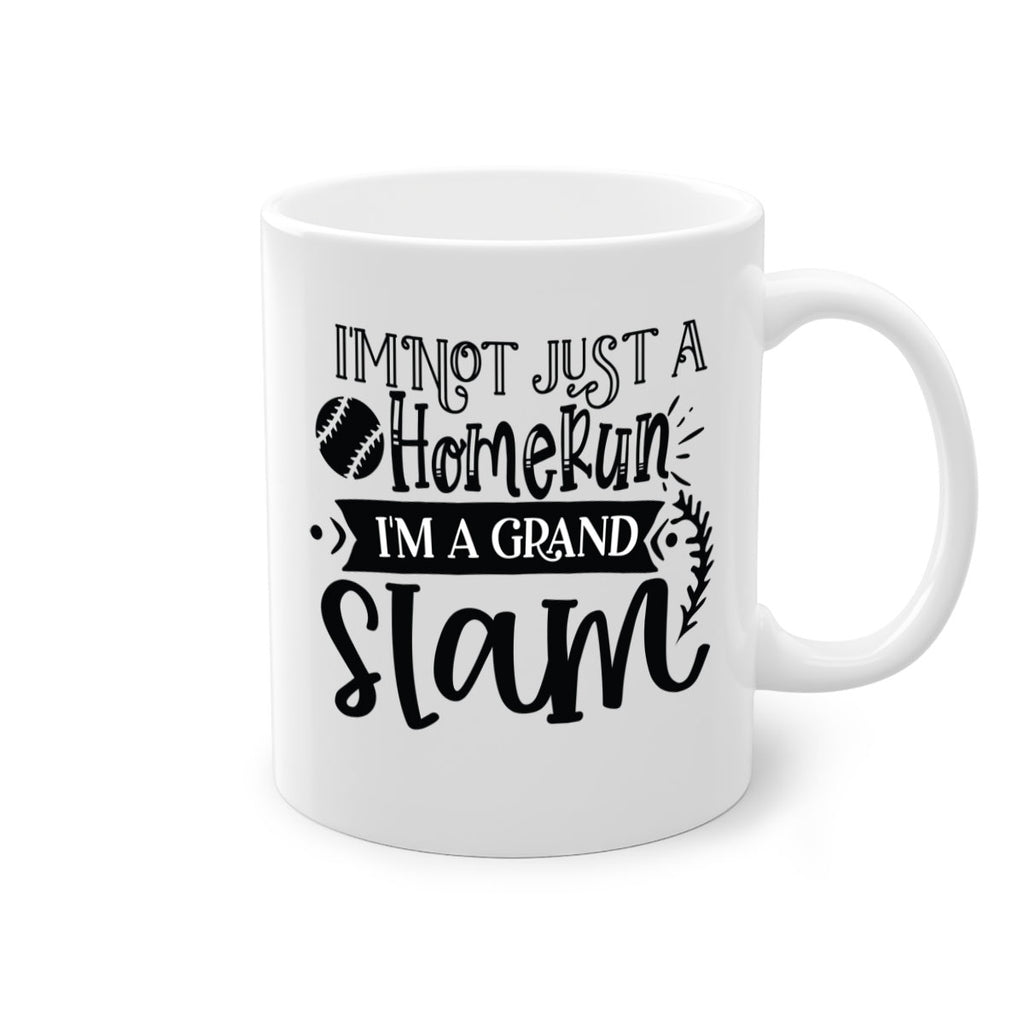 Im not Just a Homerun im a grand slam 2071#- baseball-Mug / Coffee Cup