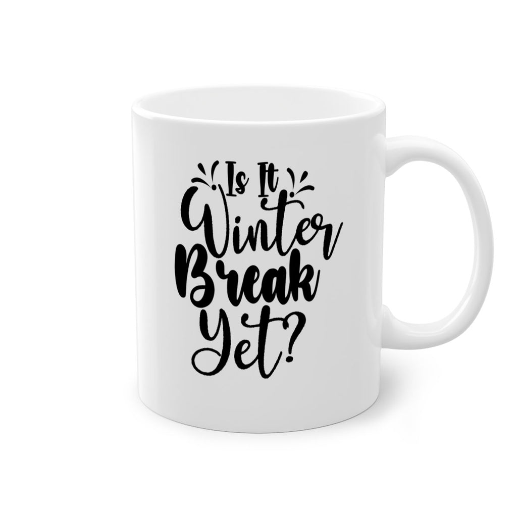 Is It Winter Break Yet 251#- winter-Mug / Coffee Cup