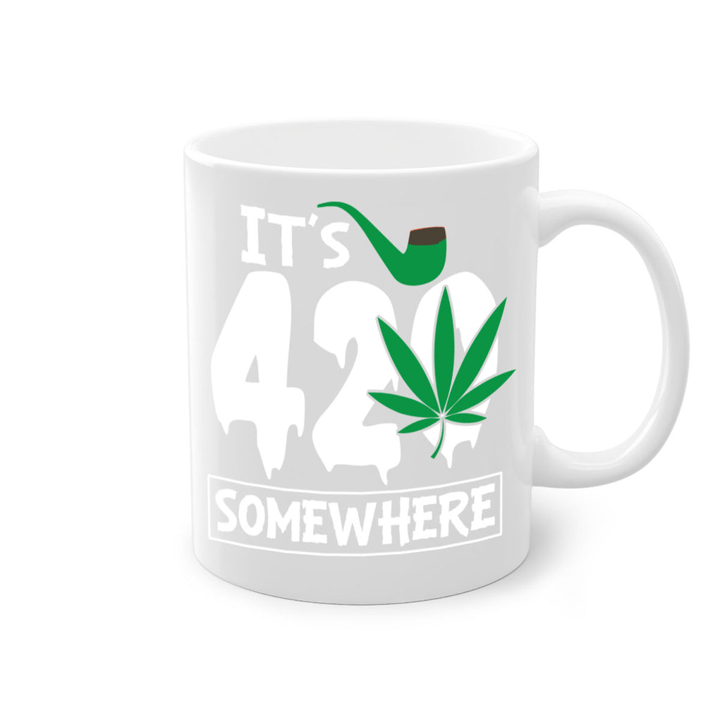 Its 420 somewhere 160#- marijuana-Mug / Coffee Cup