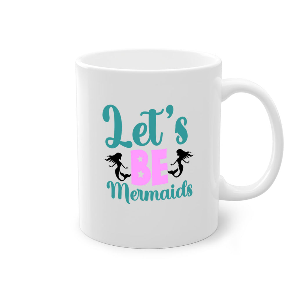 Lets Be Mermaids290#- mermaid-Mug / Coffee Cup
