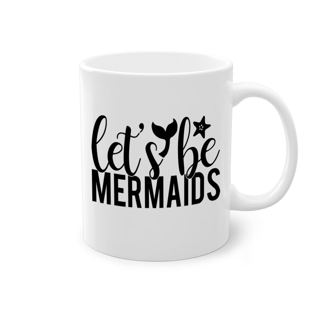 Lets be mermaids 294#- mermaid-Mug / Coffee Cup