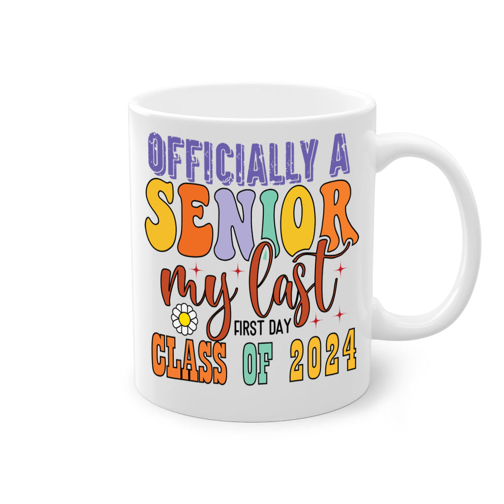 Officially a senior my last first day class of 2024 1 8#- 12th grade-Mug / Coffee Cup