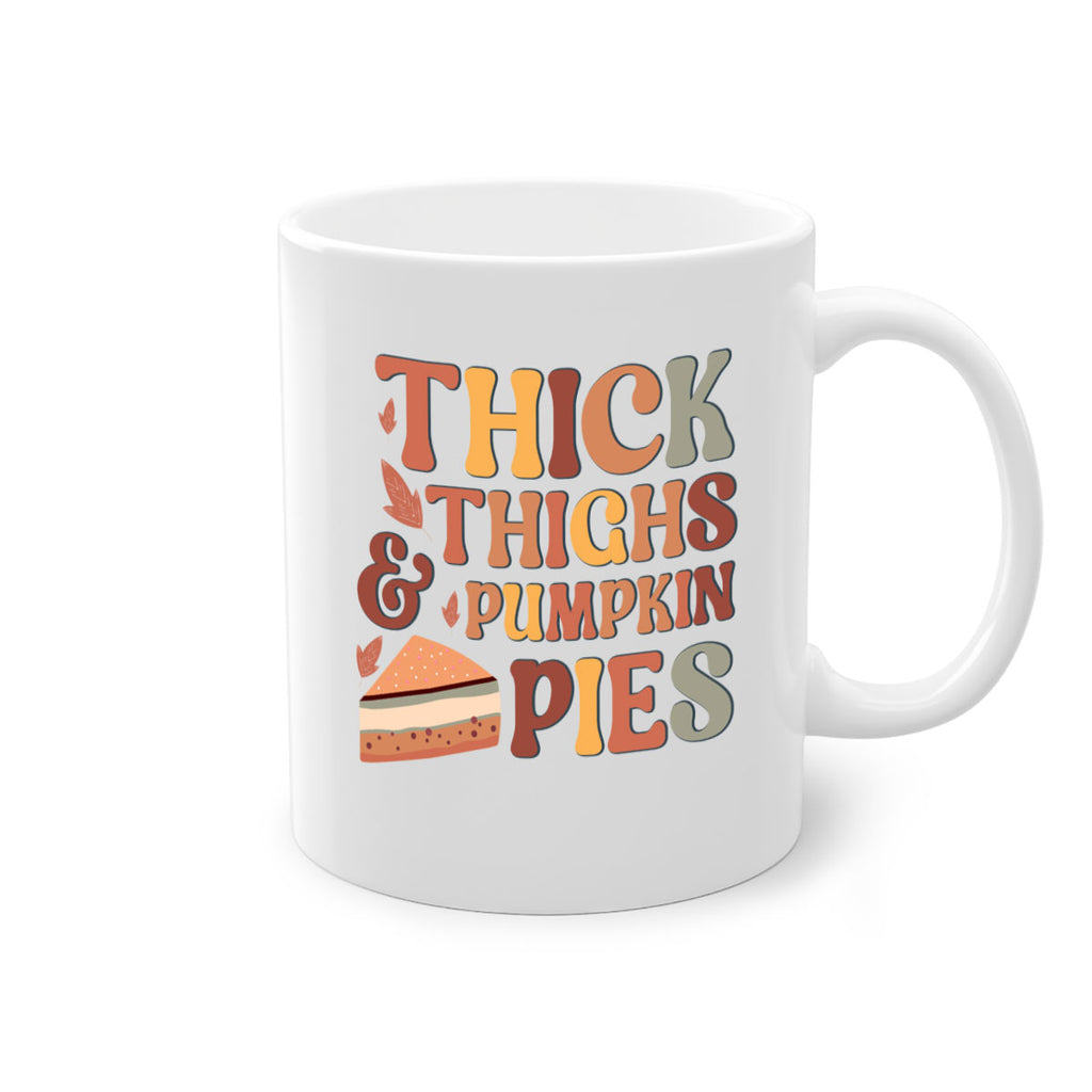 Thick Thighs And Pumpkin Pies 613#- fall-Mug / Coffee Cup