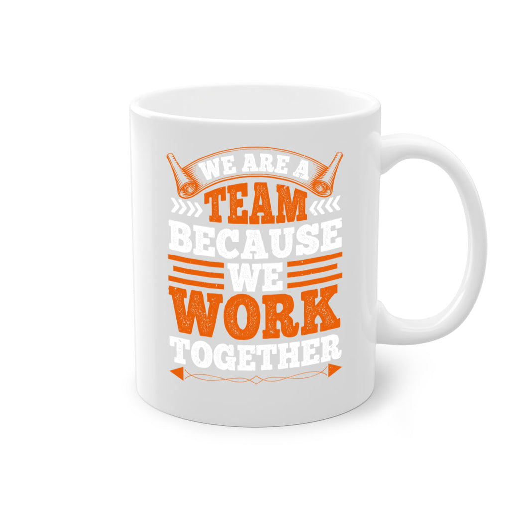 We are a team because we work together 112#- basketball-Mug / Coffee Cup