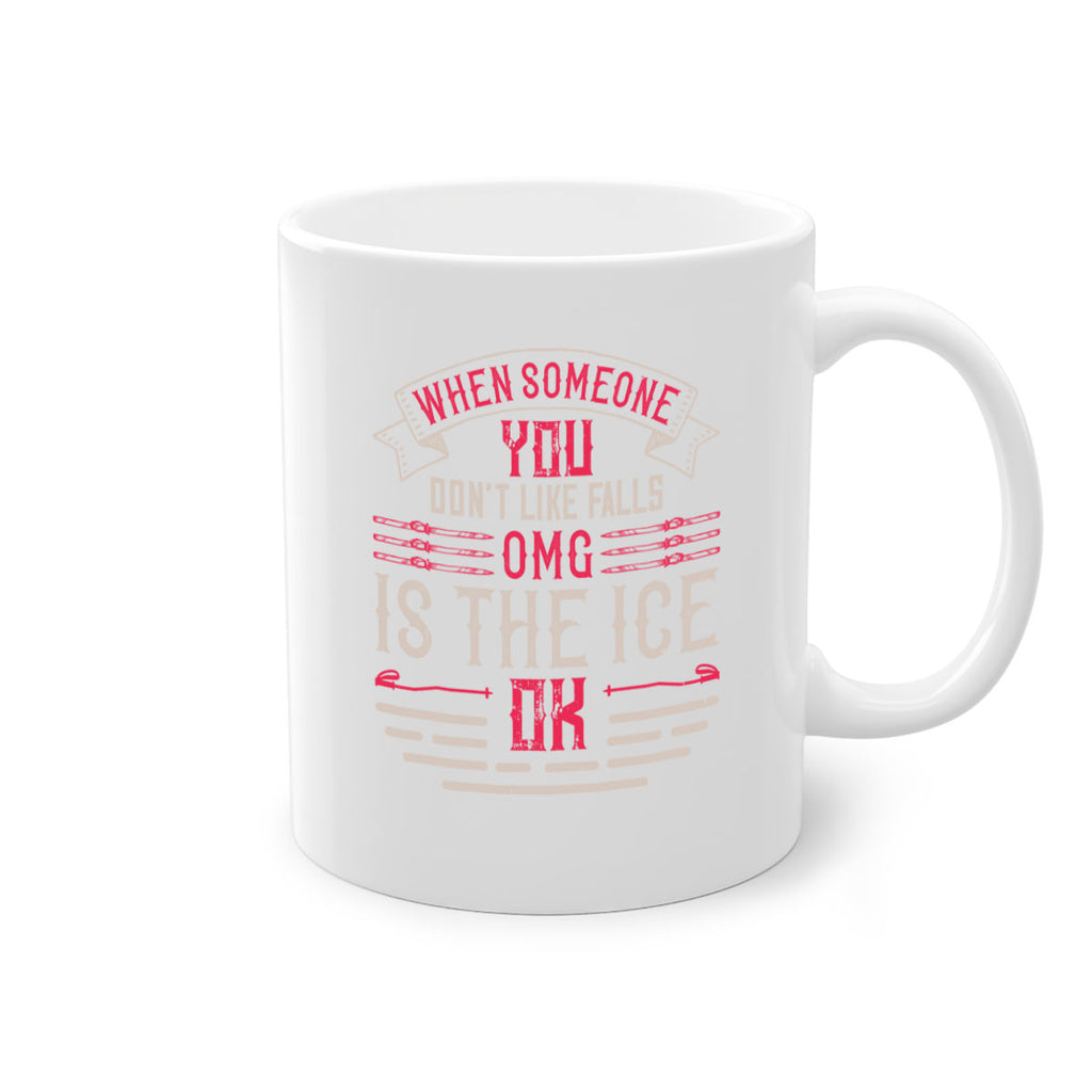 When someone you don’t like falls OMG is the ice OK 67#- ski-Mug / Coffee Cup