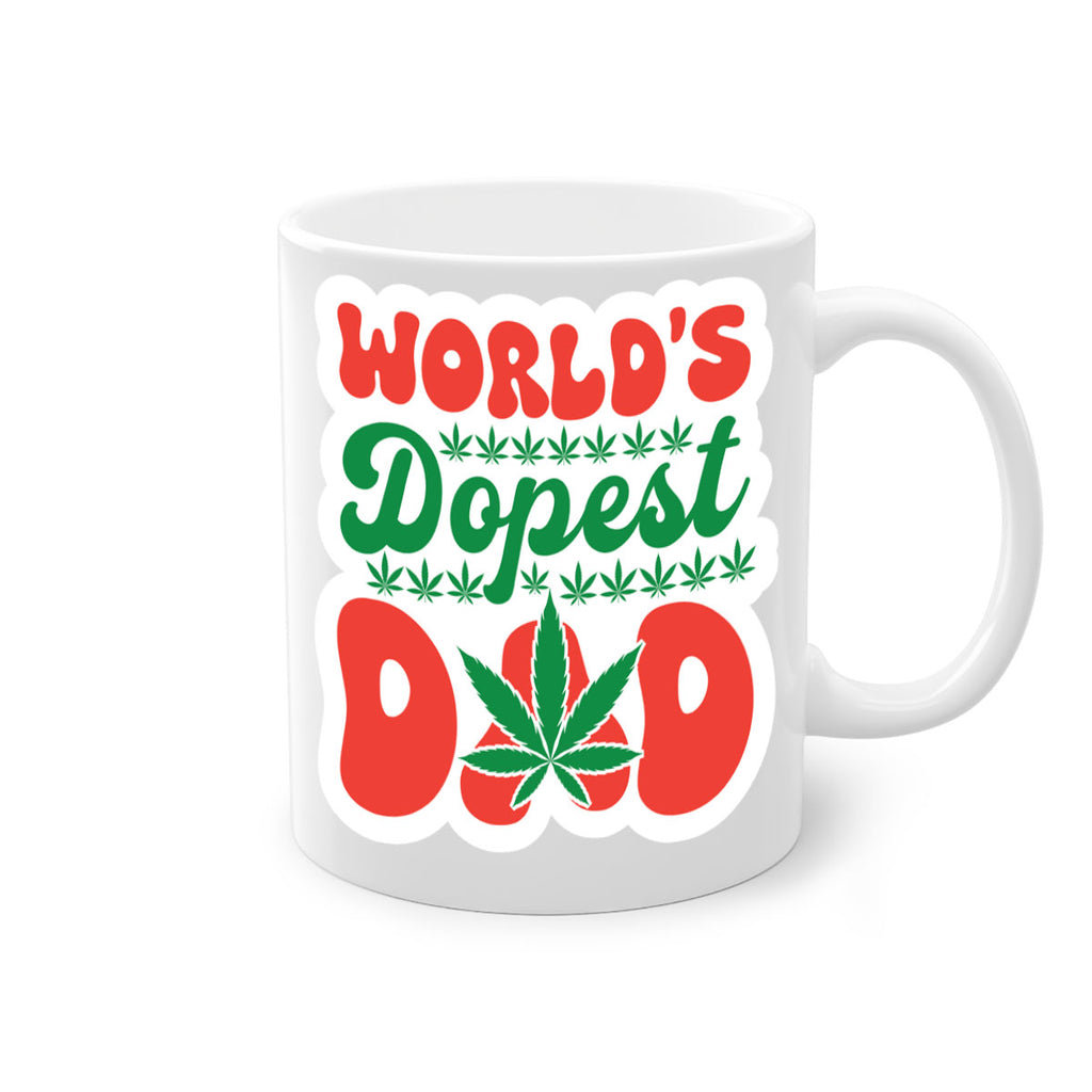 Worlds Dopest Dad 306#- marijuana-Mug / Coffee Cup
