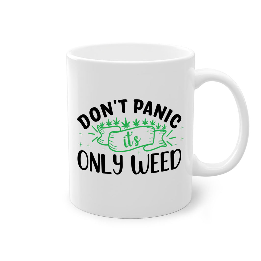 dont panic its only weed 69#- marijuana-Mug / Coffee Cup