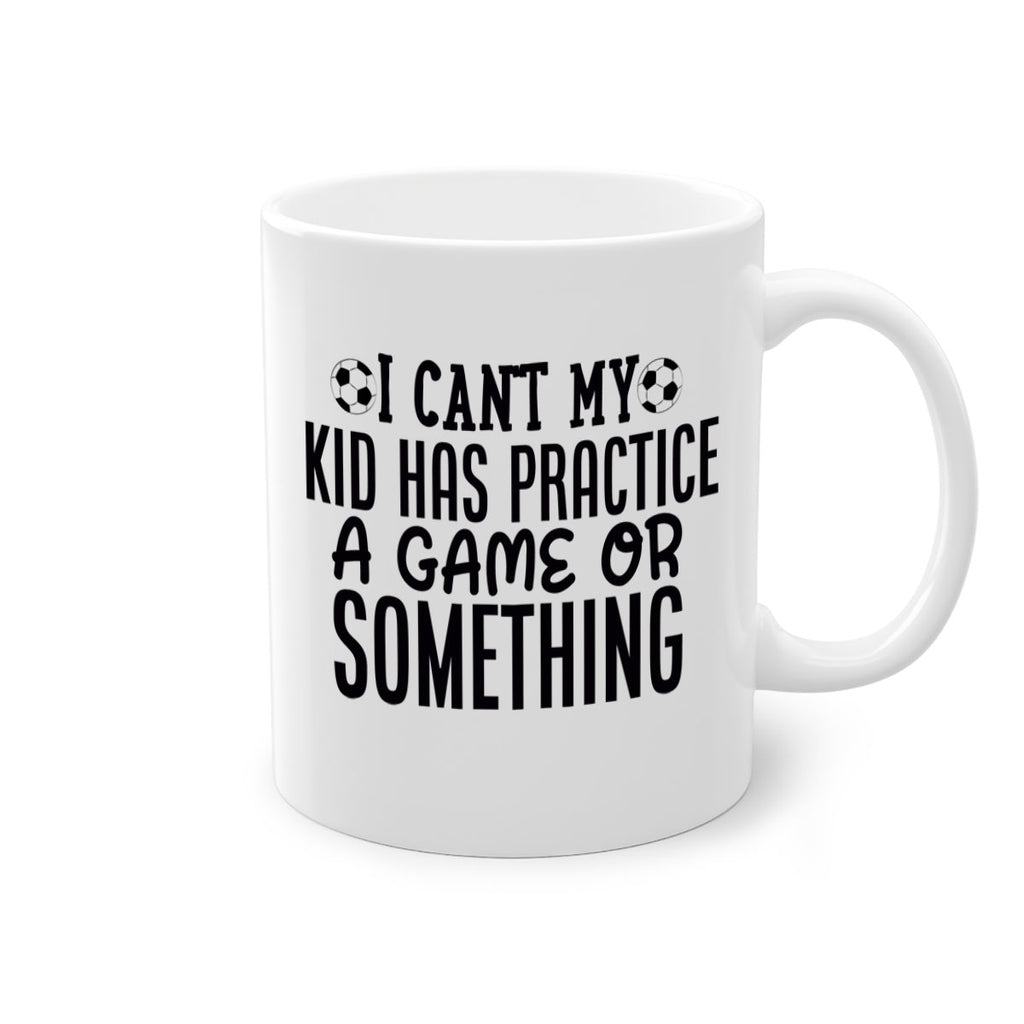 i cant my kid has practice a game or something 2283#- softball-Mug / Coffee Cup