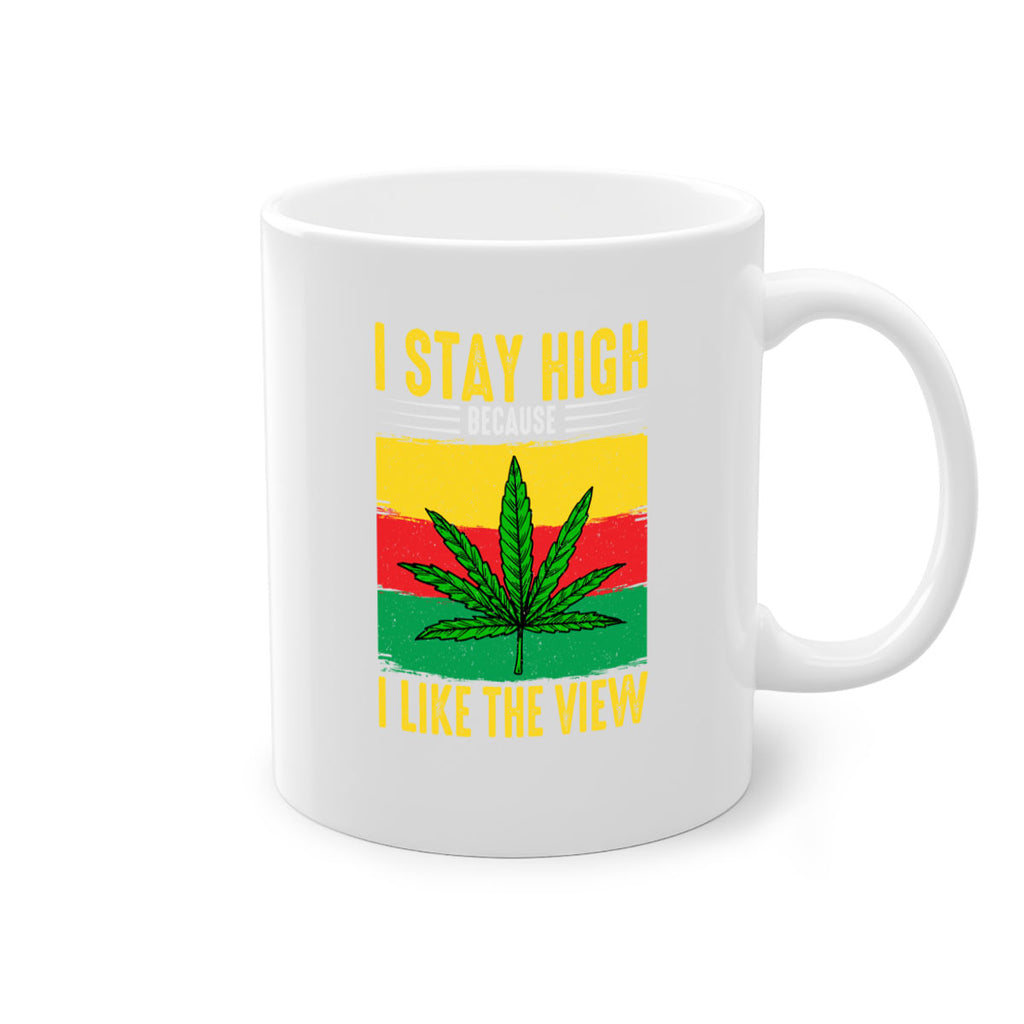 i stay high because i like the view 131#- marijuana-Mug / Coffee Cup