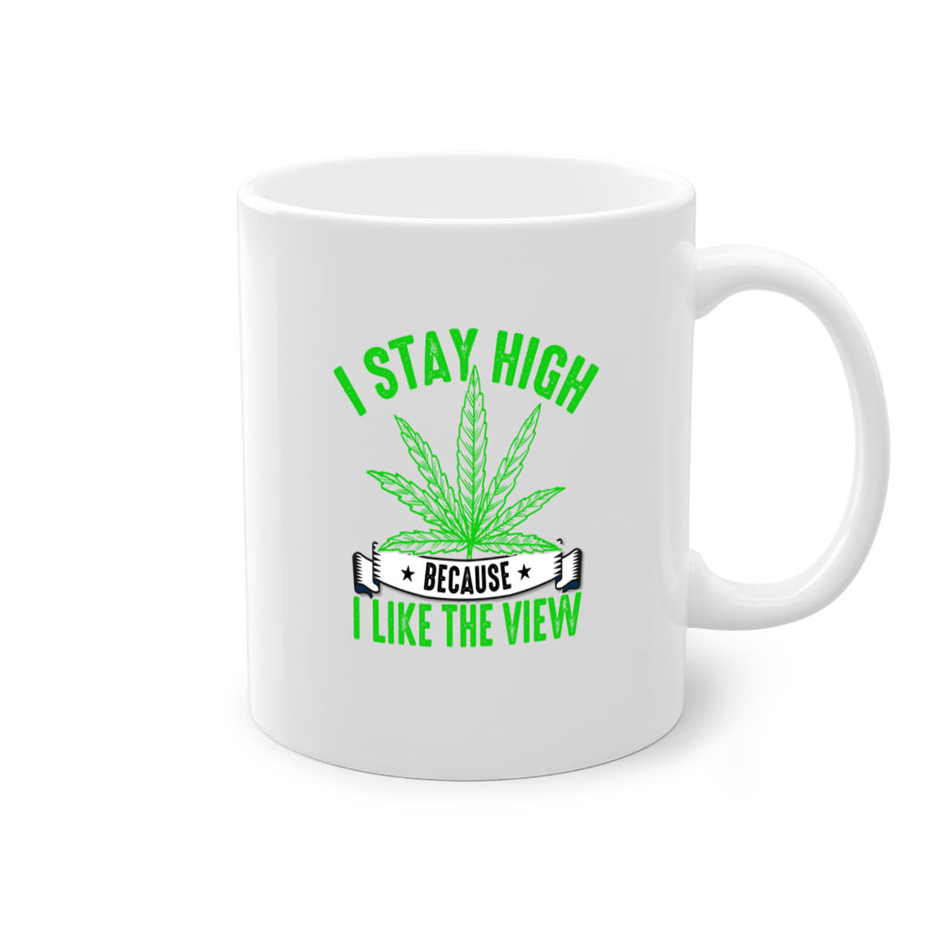 i stay high because i like the view 132#- marijuana-Mug / Coffee Cup
