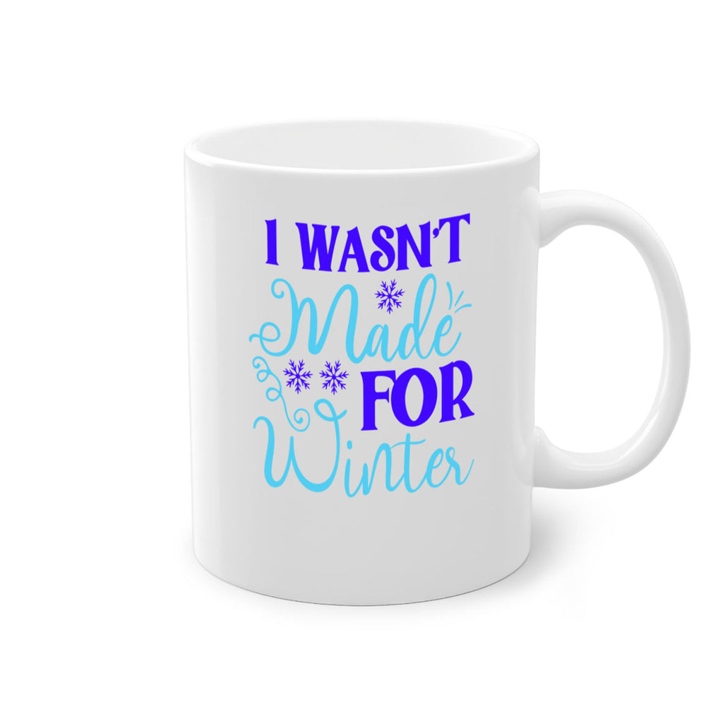 i wasnt made for winter 234#- winter-Mug / Coffee Cup